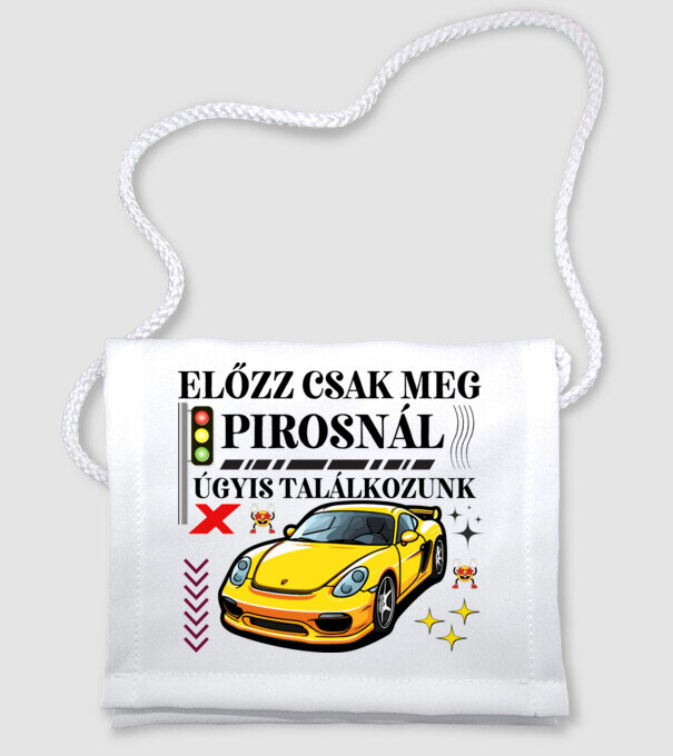ELŐZZ CSAK MEG A PIROSNÁL ÚGYIS TALÁLKOZUNK minta fehér pólón