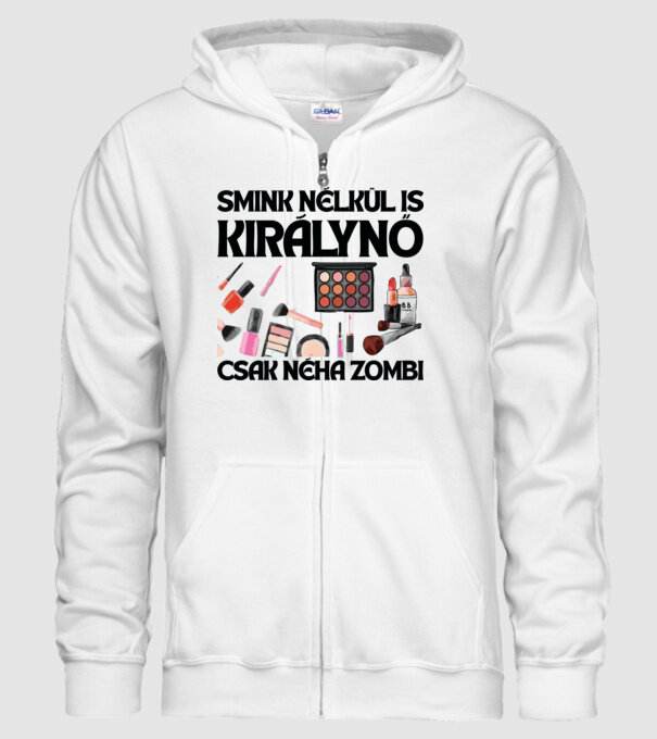 SMINK NÉLKÜL IS KIRÁLYNŐ CSAK NÉHA ZOMBI minta fehér pólón