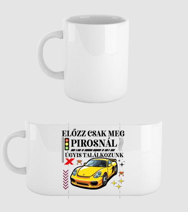 ELŐZZ CSAK MEG A PIROSNÁL ÚGYIS TALÁLKOZUNK minta fehér pólón