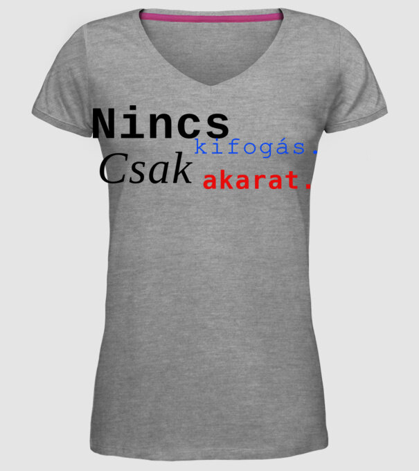 Nincs kifogás. Csak akarat. minta szürke pólón