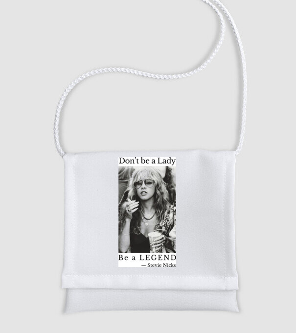 Don’t be a Lady - Stevie Nicks minta fehér pólón
