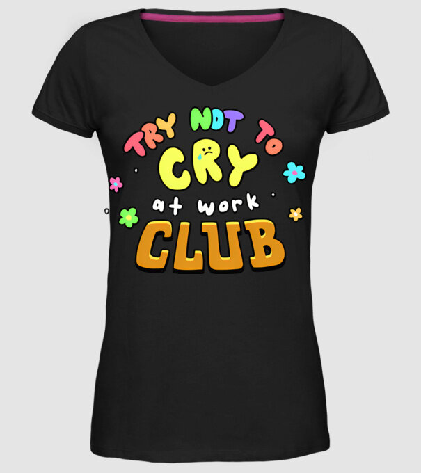 Try to not cry at work minta fekete pólón