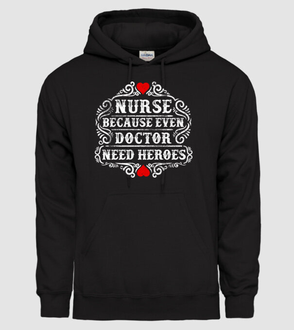 Nurse Because Even Doctor Need Heroes minta fekete pólón