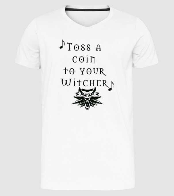 Toss a Coin to your Witcher minta fehér pólón