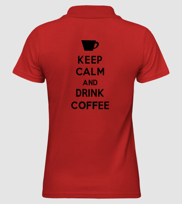 Keep calm and drink coffee minta piros pólón