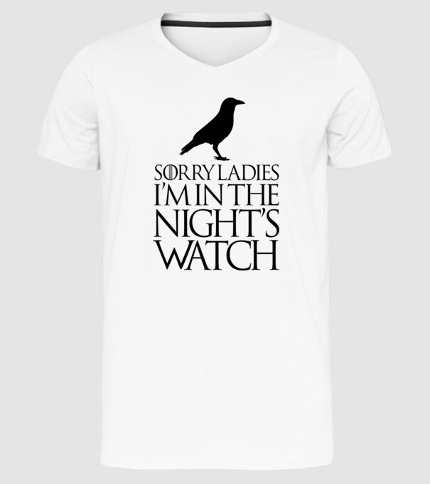 Trónok Harca - Sorry Ladies I'm in the Night's Watch Crow 4 minta fehér pólón