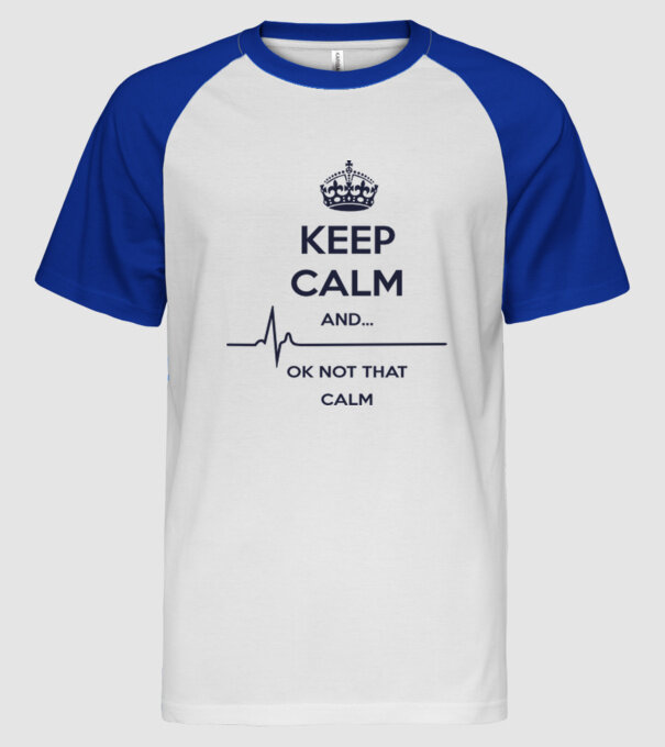 Keep calm and... Ok not that calm minta fehér/royal pólón