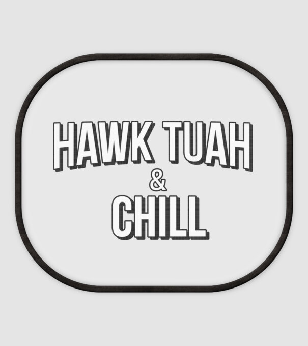 Hawk tuah and chill minta fehér pólón