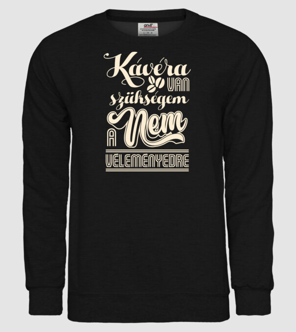 Kávéra van szükségem nem a véleményedre minta fekete pólón