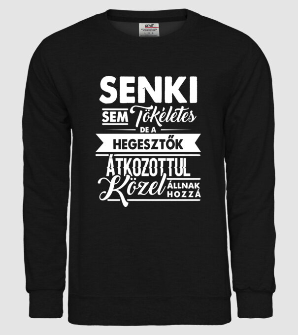 Senki sem tökéletes...hegesztő minta fekete pólón