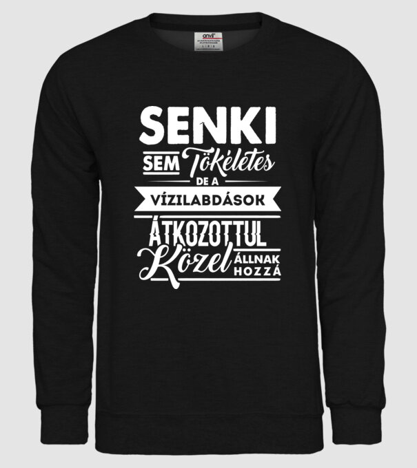 Senki sem tökéletes...vizilabdások minta fekete pólón
