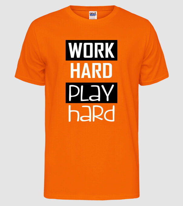 work hard_play hard_2c minta neonnarancs pólón