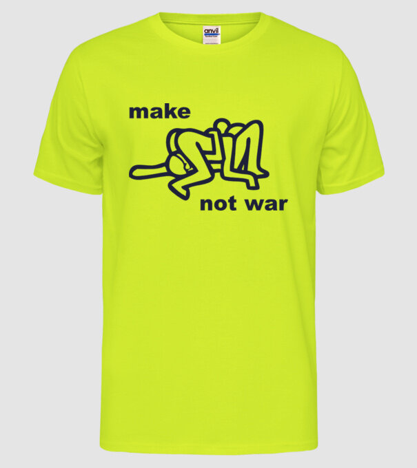 make not war minta neonsárga pólón