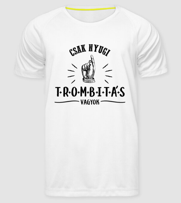 Csak nyugi trombitás vagyok minta fehér pólón