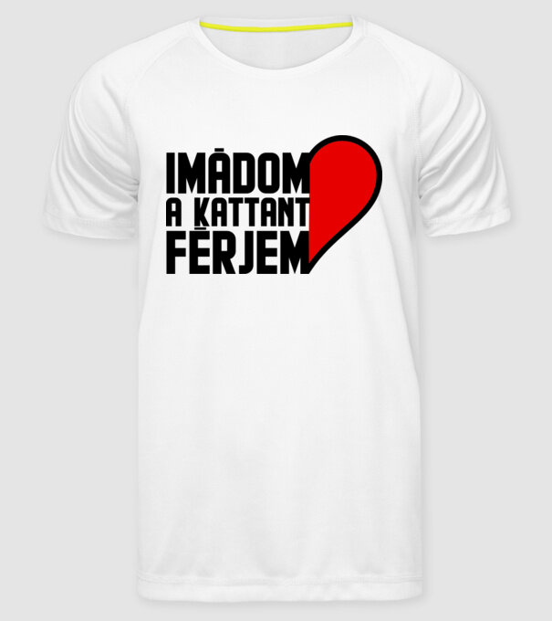 Imádom a kattant férjem minta fehér pólón