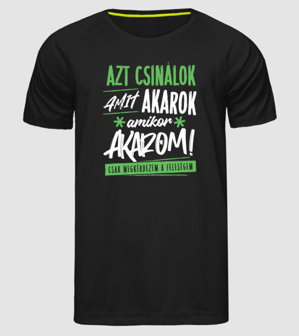 Azt csinálok amit akarok minta fekete pólón