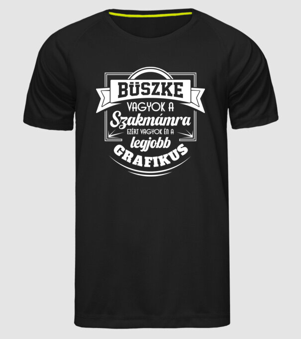 Büszke vagyok a szakmámra Grafikus minta fekete pólón