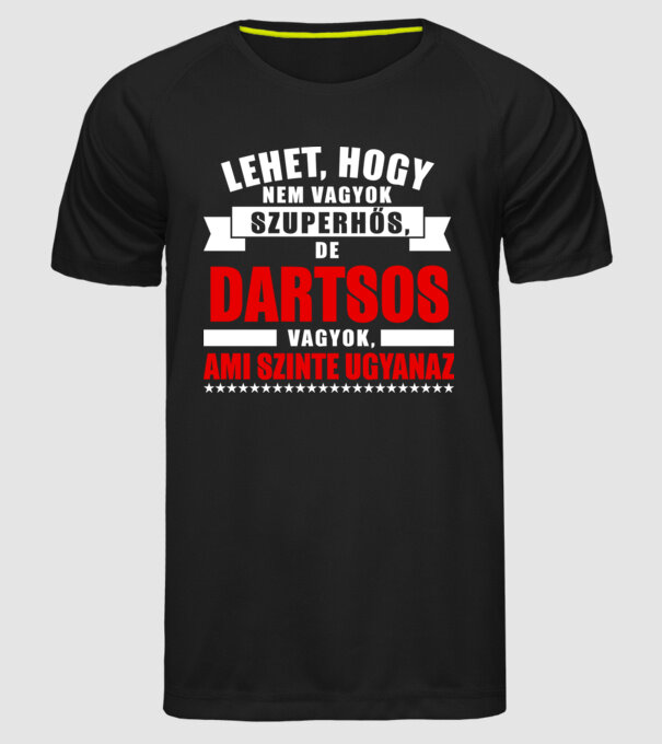 Lehet hogy nem vagyok szuperhős de DARTSOS minta fekete pólón
