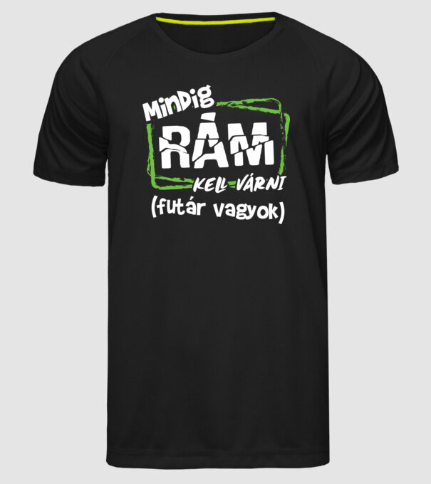 Mindig rám kell várni minta fekete pólón
