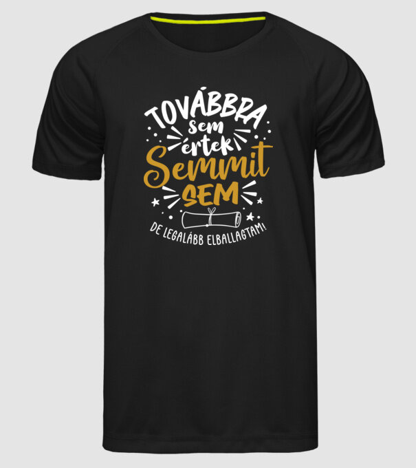 Továbbra sem értek semmit minta fekete pólón