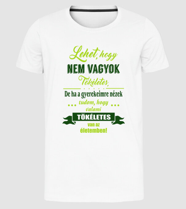 Nem vagyok tökéletes... minta fehér pólón