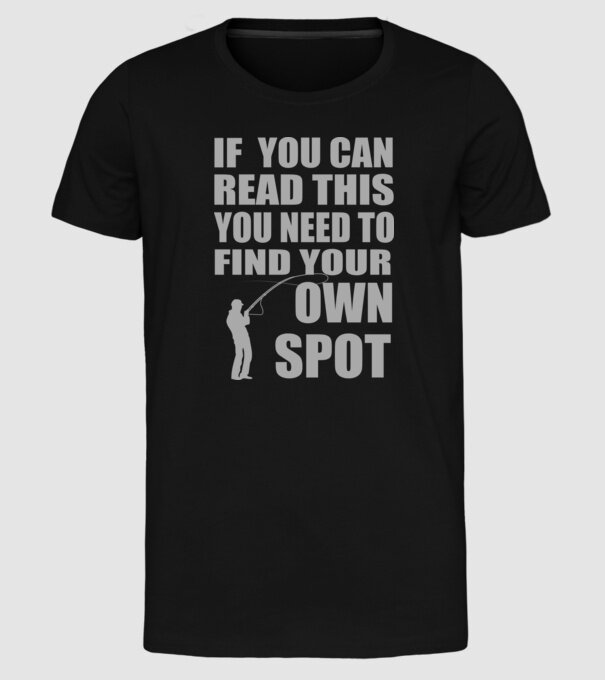 If you can read this, you need to find your own spot minta fekete pólón
