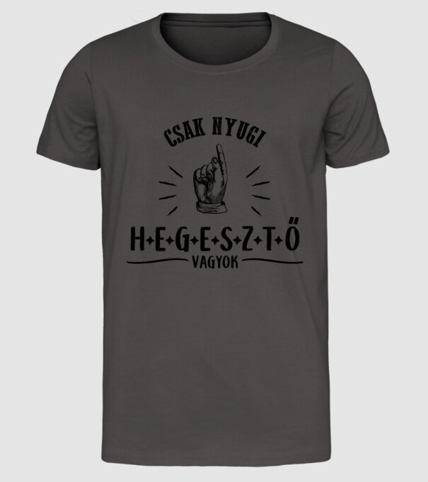 Csak nyugi...hegesztő minta sötétszürke pólón