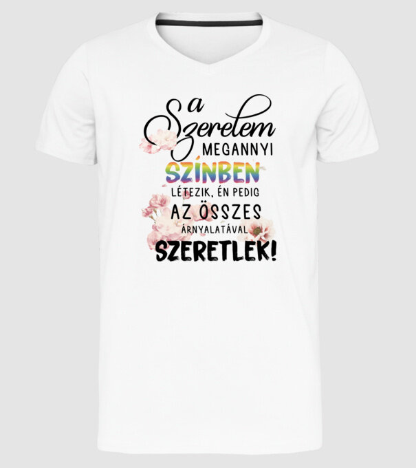 A szerelem összes színével szeretlek minta fehér pólón