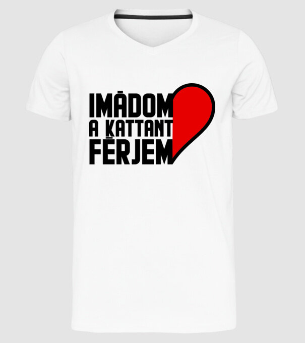Imádom a kattant férjem minta fehér pólón