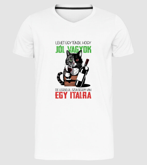Jól vagyok egy italra Macska fehér alapra minta fehér pólón