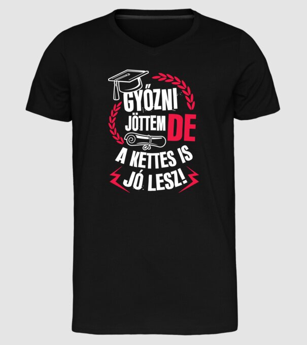 Győzni jöttem de a kettes is jó lesz minta fekete pólón