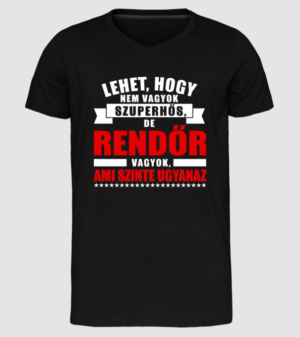 Lehet, hogy nem vagyok szuperhős, de RENDŐR vagyok minta fekete pólón
