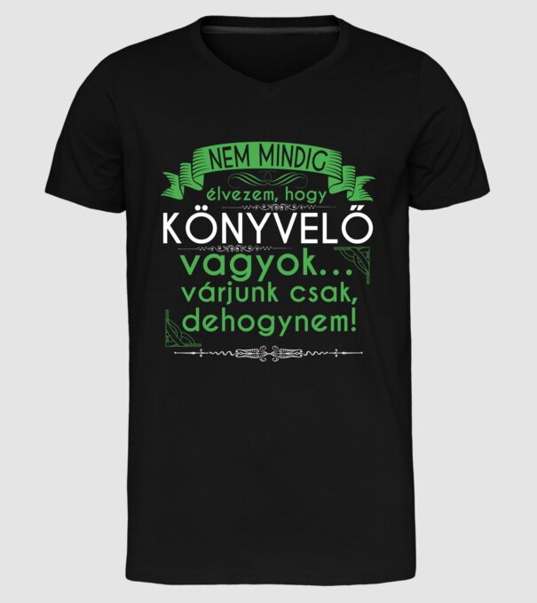 Nem mindig élvezem, hogy Könyvelő vagyok.. Dehogynem minta fekete pólón
