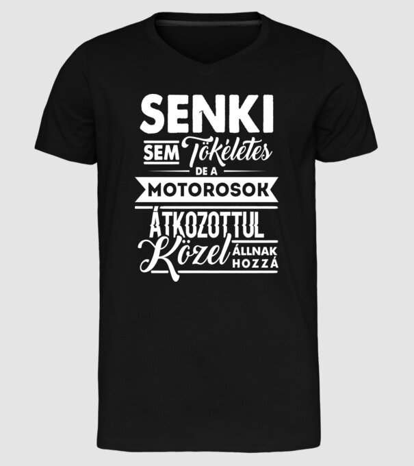 Senki sem tökéletes...motorosok minta fekete pólón