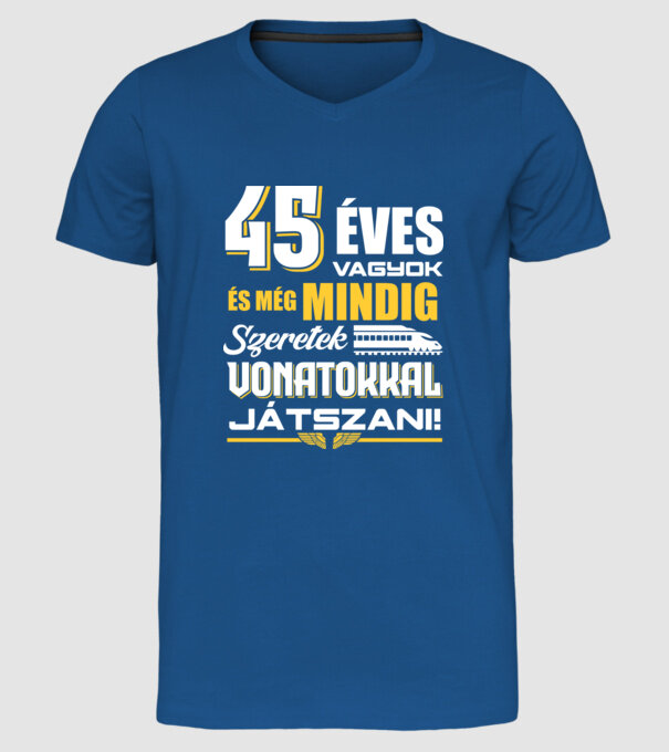 Még mindig szeretek vonatokkal játszani 45 éves minta királykék pólón