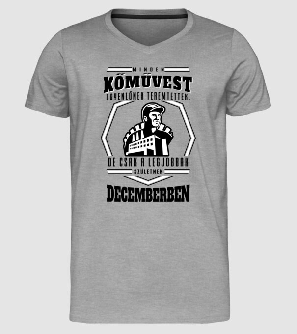 Minden kőművest egyenlőnek teremtettek..december minta szürke pólón