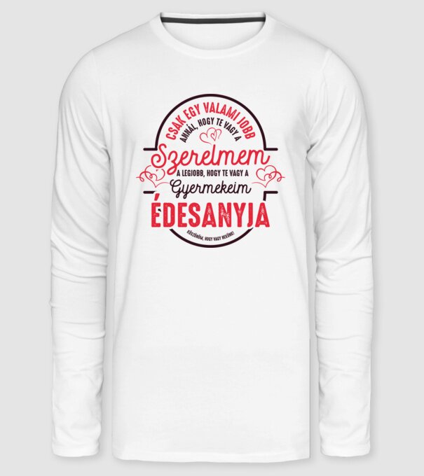 Csak egy valami jobb gyermekeim édesapja minta fehér pólón