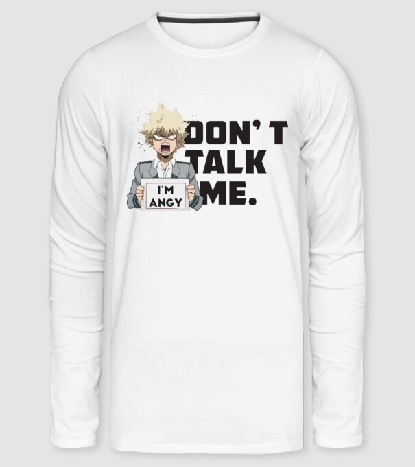 Dont talk me-Bakugo-My Hero Academia-fehérre minta fehér pólón