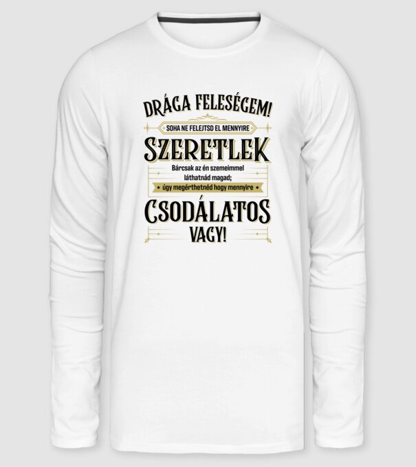 Drága csodálatos 2022 feleségem minta fehér pólón