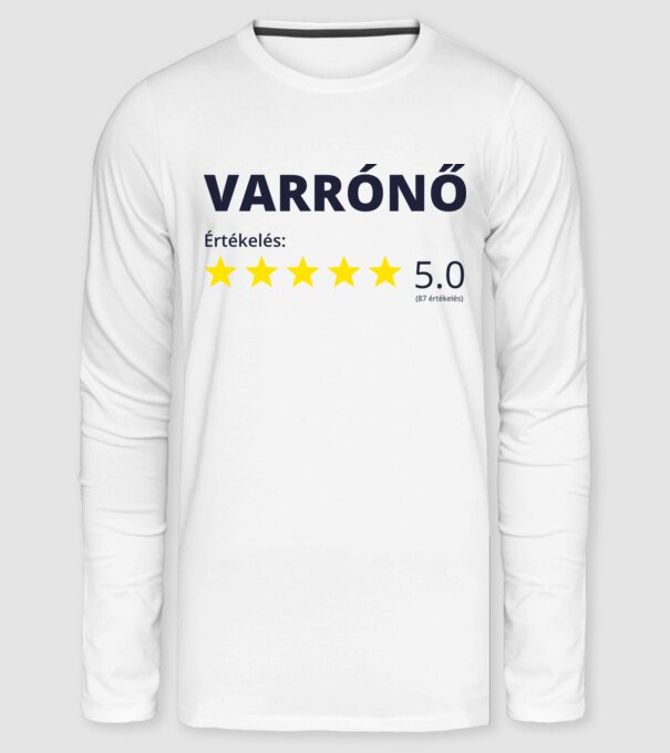 Értékelés 5 csillag - VARRÓNŐ minta fehér pólón
