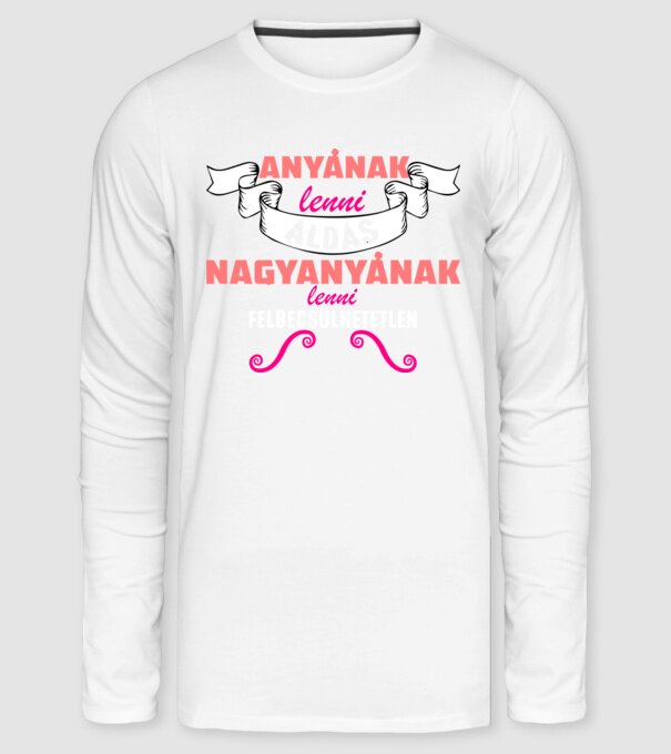 Felbecsülhetetlen Nagymama minta fehér pólón