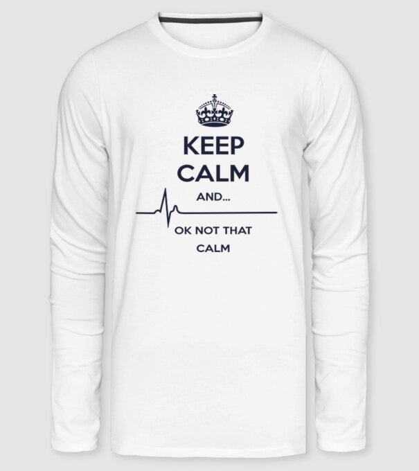 Keep calm and... Ok not that calm minta fehér pólón