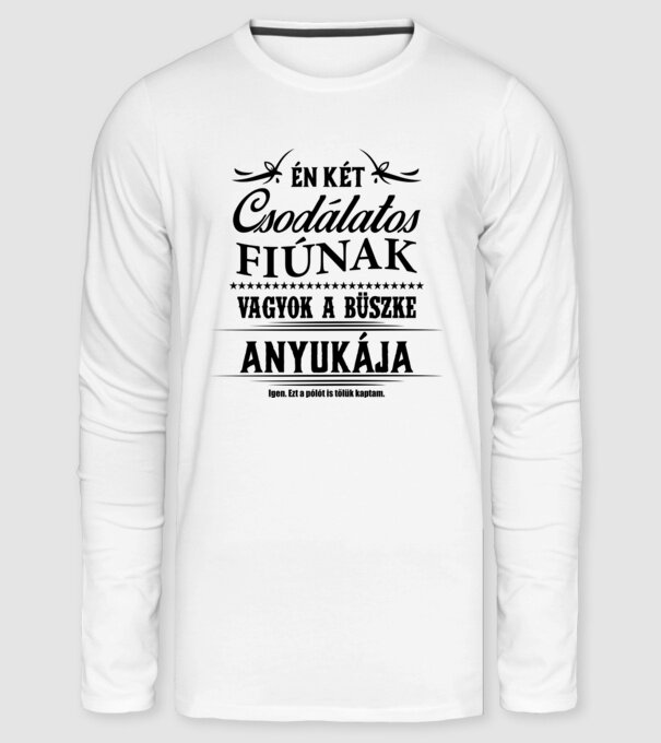 Két Csodálatos Fiú Büszke Anyukája minta fehér pólón