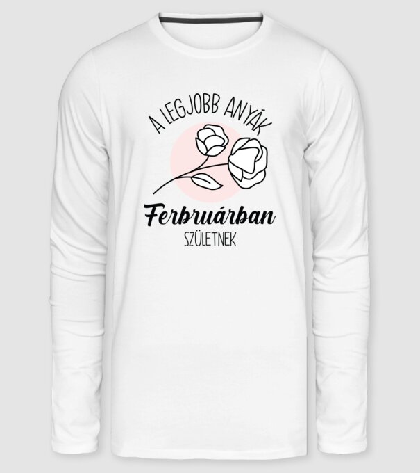 Legjobb anyák FEBRUÁR minta fehér pólón