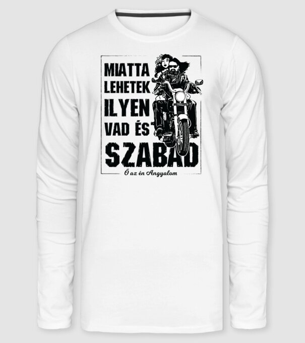 Motoros Miatta lehetek vad és szabad férfinak lght minta fehér pólón