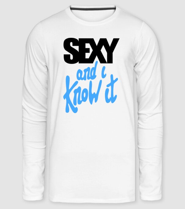 Sexy And I Know It minta fehér pólón
