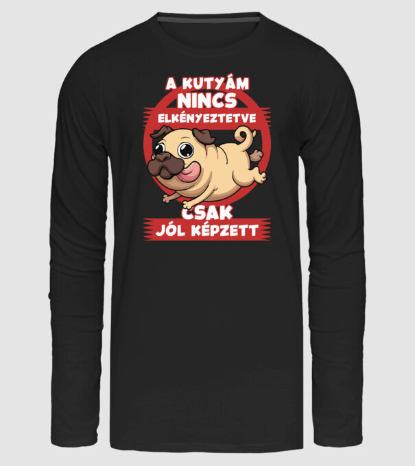 A kutyám nincs elkényeztetve csak jólképzett minta fekete pólón