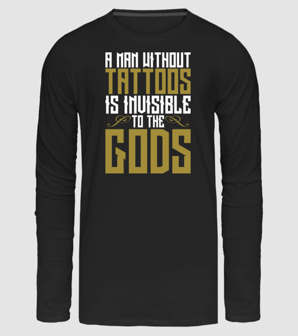 A man without tattoos is invisible to the gods minta fekete pólón