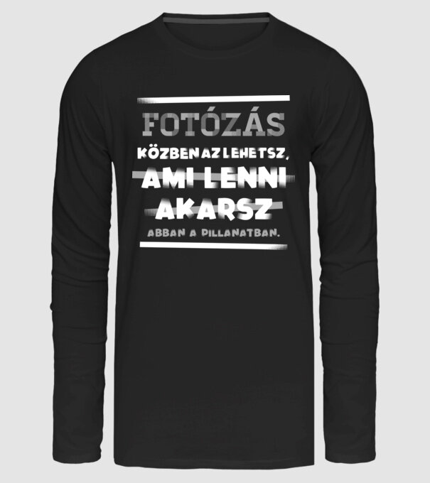 Az lehetsz ami lenni akarsz szöveges inprog FÉNYKÉPÉSZ minta fekete pólón
