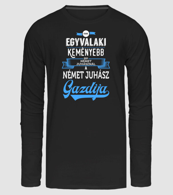Csak egyvalaki keményebb Német Juhász minta fekete pólón